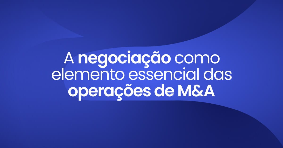 Imagem destaque da publicação A negociação como elemento essencial das operações de M&A