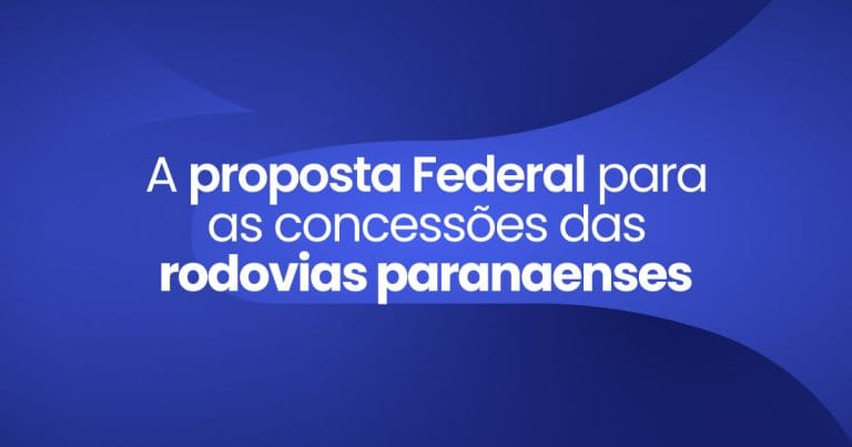 Imagem destaque da Publicação A proposta Federal para as concessões das rodovias paranaenses