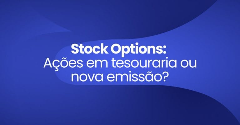 Imagem destaque da Publicação Stock Options: Ações em tesouraria ou nova emissão?